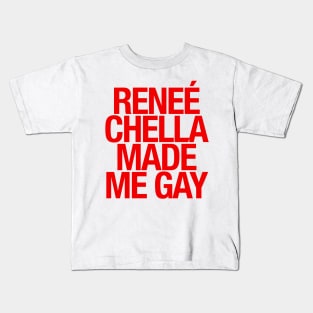 Reneé Chella Made Me Gay Kids T-Shirt